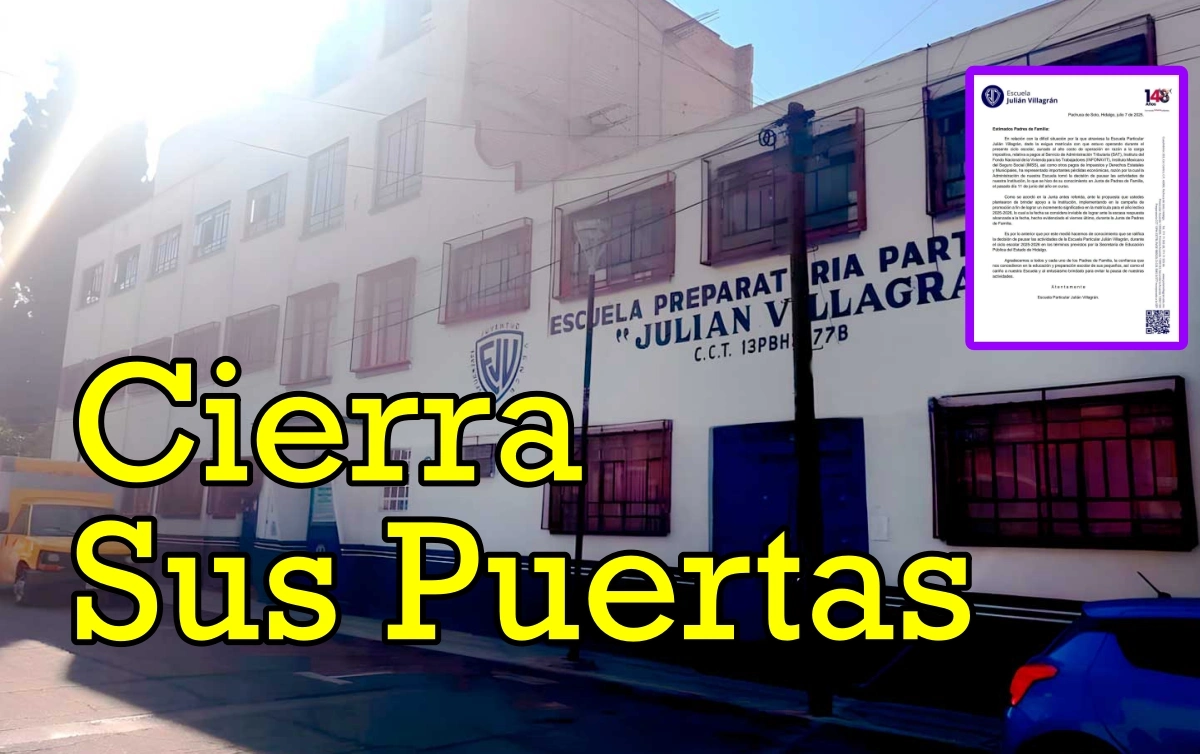 Tras 148 años, cierra la Escuela Julián Villagrán en Pachuca: padres y alumnos se quedan sin respuesta oficial