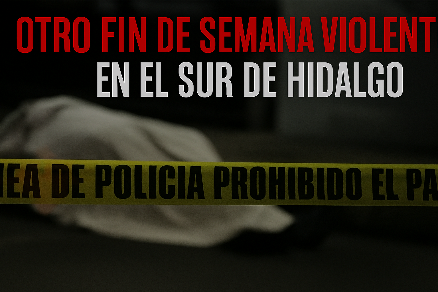 Otro fin de semana violento en el sur de Hidalgo: balacera deja un muerto y tres heridos